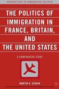 Schain |  The Politics of Immigration in France, Britain, and the United States | eBook | Sack Fachmedien