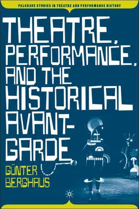 Berghaus |  Theatre, Performance and the Historical Avant-Garde | Buch |  Sack Fachmedien