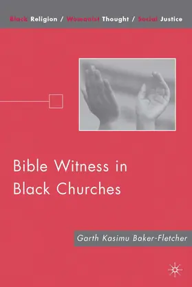 Baker-Fletcher |  Bible Witness in Black Churches | Buch |  Sack Fachmedien