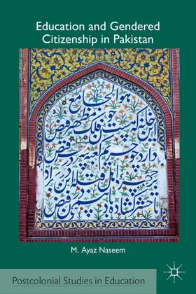 Naseem |  Education and Gendered Citizenship in Pakistan | Buch |  Sack Fachmedien