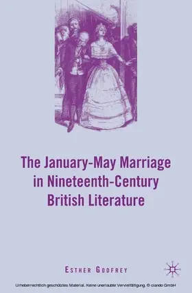 Godfrey | The January–May Marriage in Nineteenth-Century British Literature | E-Book | www.sack.de