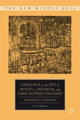 Bodden | Language as the Site of Revolt in Medieval and Early Modern England | Buch | 978-0-230-61876-3 | sack.de