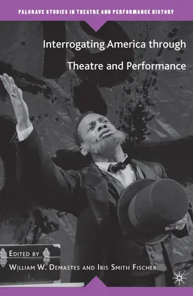 Demastes |  Interrogating America Through Theatre and Performance | Buch |  Sack Fachmedien