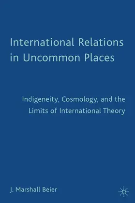 Beier |  International Relations in Uncommon Places | Buch |  Sack Fachmedien
