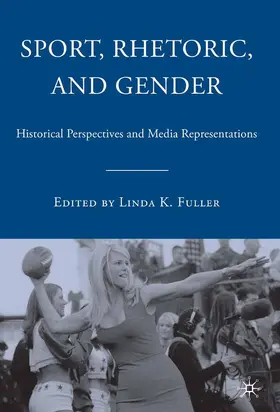 Fuller |  Sport, Rhetoric, and Gender | Buch |  Sack Fachmedien