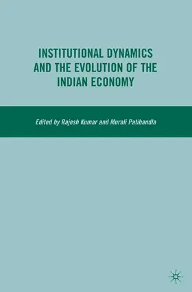 Kumar / Patibandla |  Institutional Dynamics and the Evolution of the Indian Economy | eBook | Sack Fachmedien