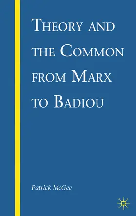 McGee | Theory and the Common from Marx to Badiou | E-Book | www.sack.de