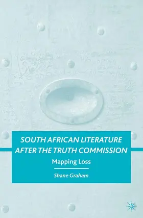 Graham | South African Literature after the Truth Commission | E-Book | www.sack.de