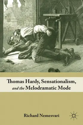 Nemesvari |  Thomas Hardy, Sensationalism, and the Melodramatic Mode | Buch |  Sack Fachmedien