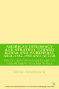 Kim |  American Diplomacy and Strategy toward Korea and Northeast Asia, 1882 - 1950 and After | eBook | Sack Fachmedien
