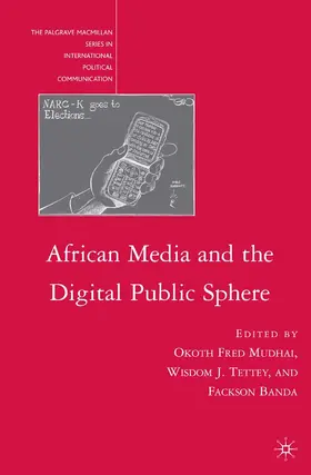 Mudhai / Tettey / Banda |  African Media and the Digital Public Sphere | eBook | Sack Fachmedien