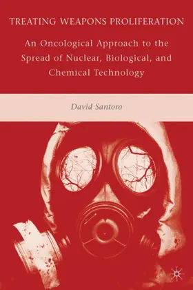 Santoro |  Treating Weapons Proliferation | Buch |  Sack Fachmedien