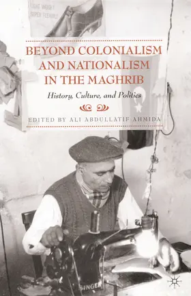 Ahmida |  Beyond Colonialism and Nationalism in the Maghrib | eBook | Sack Fachmedien