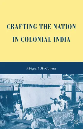 McGowan | Crafting the Nation in Colonial India | E-Book | www.sack.de