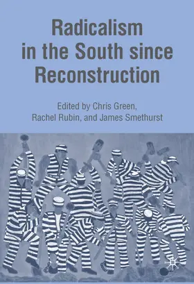Smethurst / Rubin / Green |  Radicalism in the South Since Reconstruction | Buch |  Sack Fachmedien
