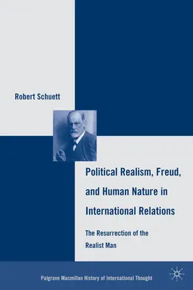 Schuett |  Political Realism, Freud, and Human Nature in International Relations | Buch |  Sack Fachmedien