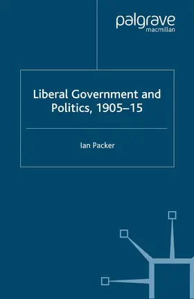 Packer |  Liberal Government and Politics, 1905-15 | eBook | Sack Fachmedien