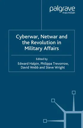 Halpin / Trevorrow / Webb |  Cyberwar, Netwar and the Revolution in Military Affairs | eBook | Sack Fachmedien
