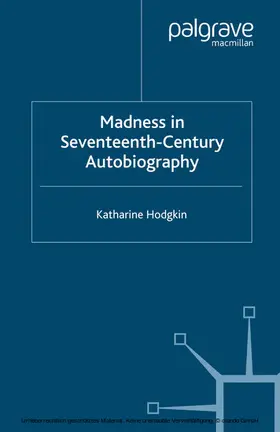Hodgkin |  Madness in Seventeenth-Century Autobiography | eBook | Sack Fachmedien