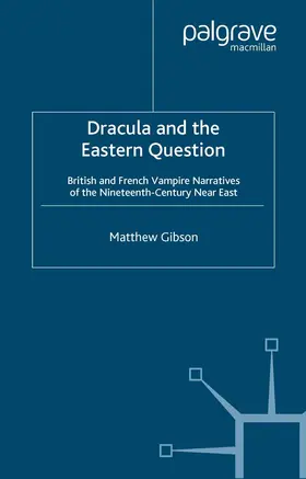 Gibson |  Dracula and the Eastern Question | eBook | Sack Fachmedien