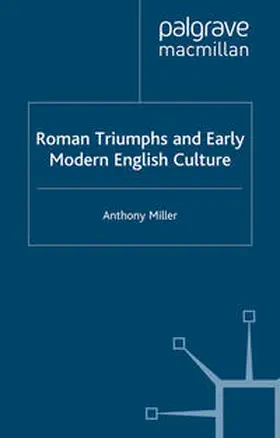 Miller |  Roman Triumphs and Early Modern English Culture | eBook | Sack Fachmedien