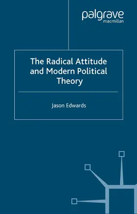 Edwards |  The Radical Attitude and Modern Political Theory | eBook | Sack Fachmedien
