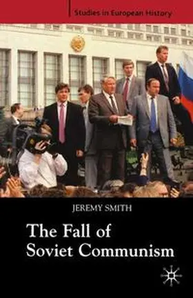 Smith |  The Fall of Soviet Communism, 1986-1991 | eBook | Sack Fachmedien