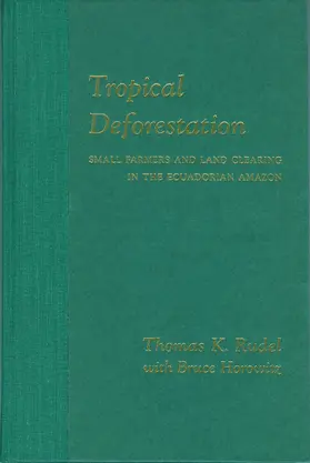 Rudel / Horowitz |  Tropical Deforestation - Small Farmers & Land Clearing in the Ecuadorian Amazon (Paper) | Buch |  Sack Fachmedien