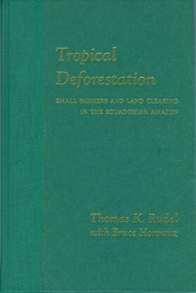Rudel / Sponsel / Horowitz | Tropical Deforestation - Small Farmers & Land Clearing in the Ecuadorian Amazon (Paper) | Buch | 978-0-231-08045-3 | sack.de