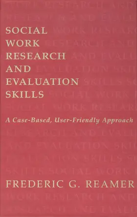 Reamer |  Social Work Research & Evaluation - A Case-Based, User-Friendly Approach | Buch |  Sack Fachmedien