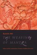 Abé |  The Weaving of the Mantra - Kukai & the Construction of Esoteric Buddhist Discourse | Buch |  Sack Fachmedien