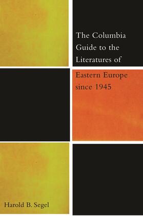 Segel | The Columbia Guide to the Literatures of Eastern Europe Since 1945 | Buch | 978-0-231-11404-2 | sack.de