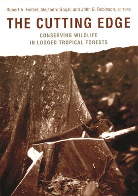 Fimbel / Grajal / Robinson | The Cutting Edge - Conserving Wildlife in Logged Tropical Forests | Buch | 978-0-231-11455-4 | sack.de