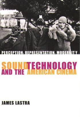 Lastra | Sound Technology & the American Cinema - Perception, Representation, Modernity | Buch | 978-0-231-11517-9 | sack.de