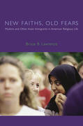 Lawrence |  New Faiths, Old Fears - Muslims and Other Asian Immigrants in American Religious Life | Buch |  Sack Fachmedien