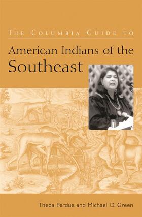 Perdue / Green | The Columbia Guide to American Indians of the Southeast | Buch | 978-0-231-11571-1 | sack.de