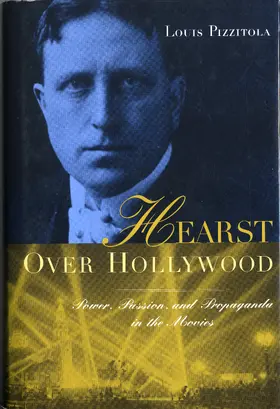 Pizzitola | Hearst Over Hollywood - Power, Passion, & Propaganda in the Movies | Buch | 978-0-231-11646-6 | www.sack.de