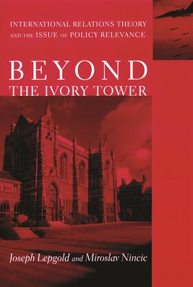 Lepgold / Nincic | Beyond the Ivory Tower | Buch | 978-0-231-11659-6 | www.sack.de