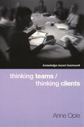 Opie |  Thinking Teams / Thinking Clients - Knowledge Based Teamwork | Buch |  Sack Fachmedien