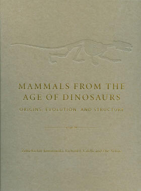 Kielan-jaworows / Kielan-Jaworowaka / Kielan-Jaworowska | Mammals from the Age of Dinosaurs - Origins, Evolution and Structure | Buch | 978-0-231-11918-4 | sack.de