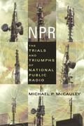 Mccauley / McCauley |  NPR - The Trials and Triumphs of National Public Radio | Buch |  Sack Fachmedien