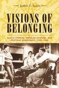 Smith |  Visions of Belonging - Family Stories, Popular Culture and Postwar Democracy 1940-1960 | Buch |  Sack Fachmedien