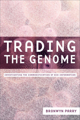 Parry |  Trading the Genome - Investing the Commodification of Bio-Information | Buch |  Sack Fachmedien