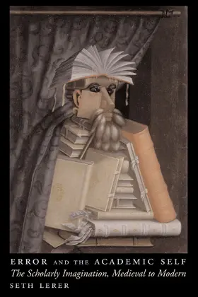 Lerer |  Error and the Academic Self - The Scholarly Imagination, Medieval to Modern | Buch |  Sack Fachmedien