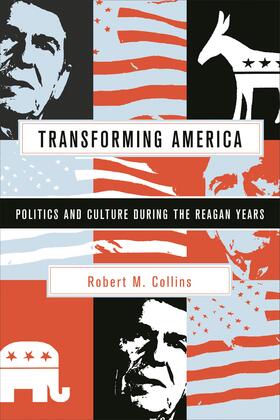 Collins | Transforming America - Politics and Culture During  the Reagan Years | Buch | 978-0-231-12400-3 | sack.de