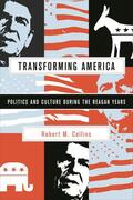 Collins |  Transforming America - Politics and Culture During  the Reagan Years | Buch |  Sack Fachmedien