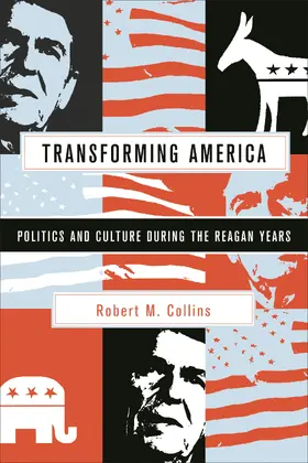 Collins |  Transforming America - Politics and Culture During the Reagan Years | Buch |  Sack Fachmedien