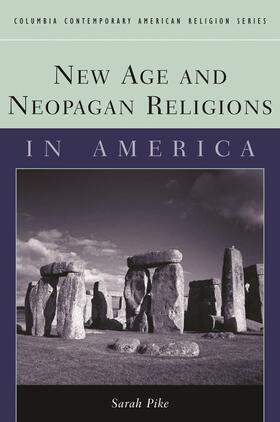 Pike | New Age and Neopagan Religions in America | Buch | 978-0-231-12403-4 | sack.de
