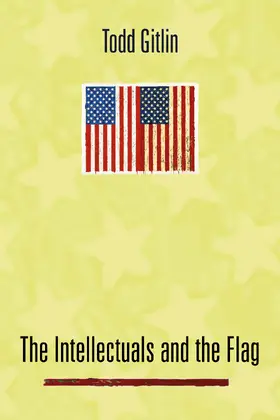Gitlin | The Intellectuals and the Flag | Buch | 978-0-231-12492-8 | sack.de