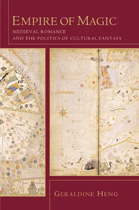 Heng |  Empire of Magic - Medieval Romance & the Politics of Cultural Fantasy | Buch |  Sack Fachmedien